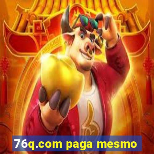 76q.com paga mesmo